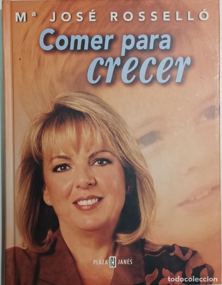 Libros: Comer para crecer / M&ordf; Jos&eacute; Rosell&oacute; - Foto 1