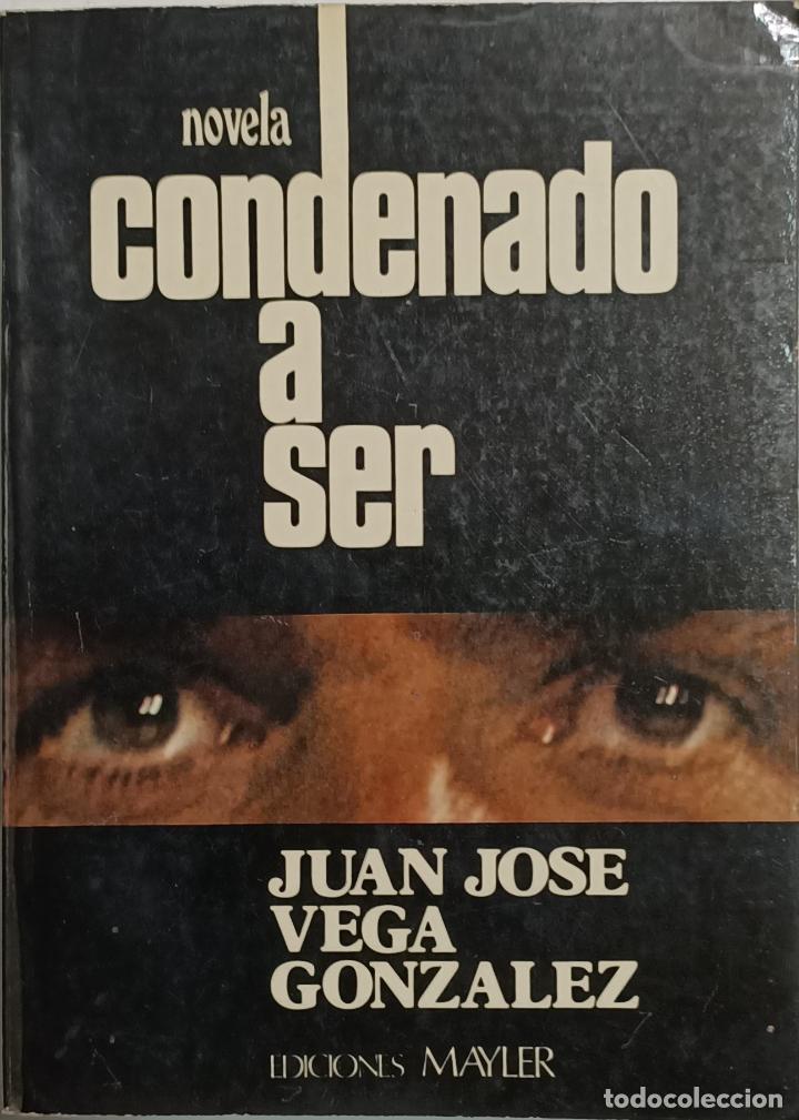 Libros: Condenado a ser / Juan Jose Vega Gonzalez - Foto 1