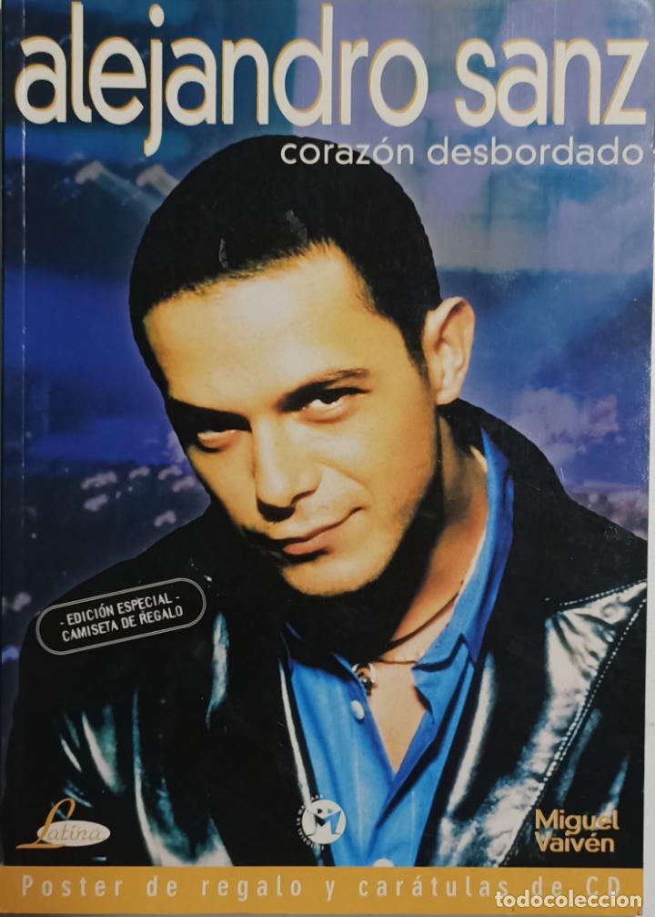Libros: Alejandro Sanz. Coraz&oacute;n desbordado / del texto: Miguel Vaiv&eacute;n - Foto 1