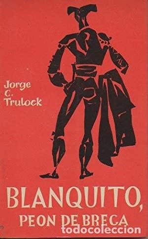 Libros: BLANQUITO PE&Oacute;N DE BREGA - Trulock,Jorge C. - Foto 1