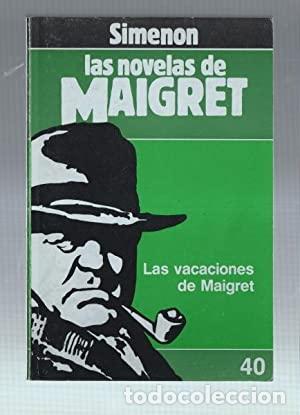Libros: LAS VACACIONES DE MAIGRET - Simenon,Georges - Foto 1