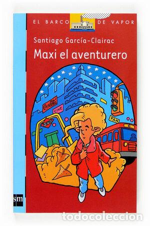 Libros: MAXI EL AVENTURERO - Garc&iacute;a-Clairac,Santiago - Foto 1