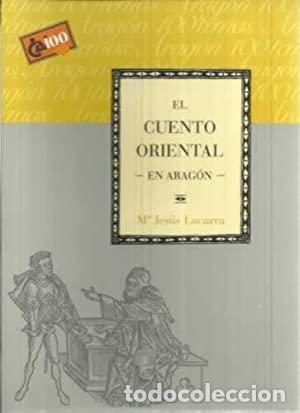 Libros: EL CUENTO ORIENTAL EN ARAG&Oacute;N - Lacarra,Mar&iacute;a Jes&uacute;s - Foto 1