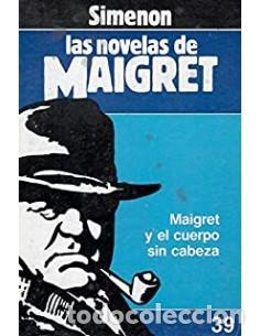 Libros: MAIGRET Y EL CUERPO SIN CABEZA - Simenon,Georges - Foto 1