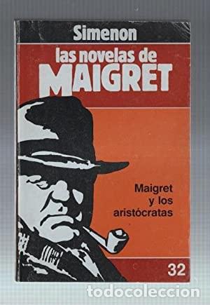 Libros: MAIGRET Y LOS ARISTOCRATAS - Simenon,Georges - Foto 1