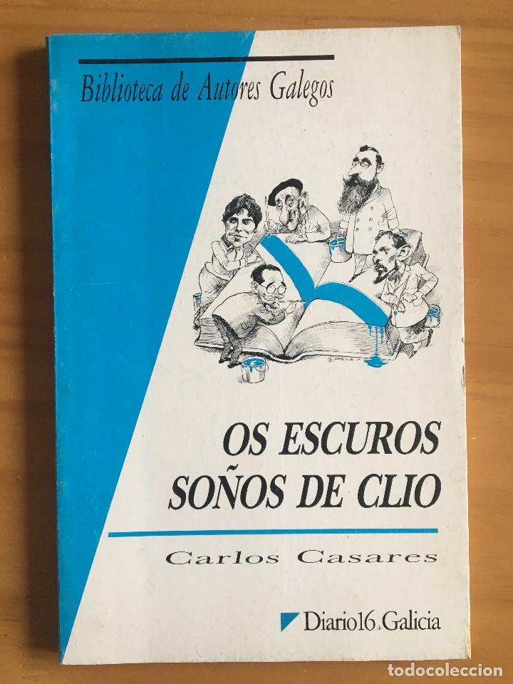 Libros: OS ESCUROS SO&Ntilde;OS DE CLIO - CARLOS CASARES - Foto 1