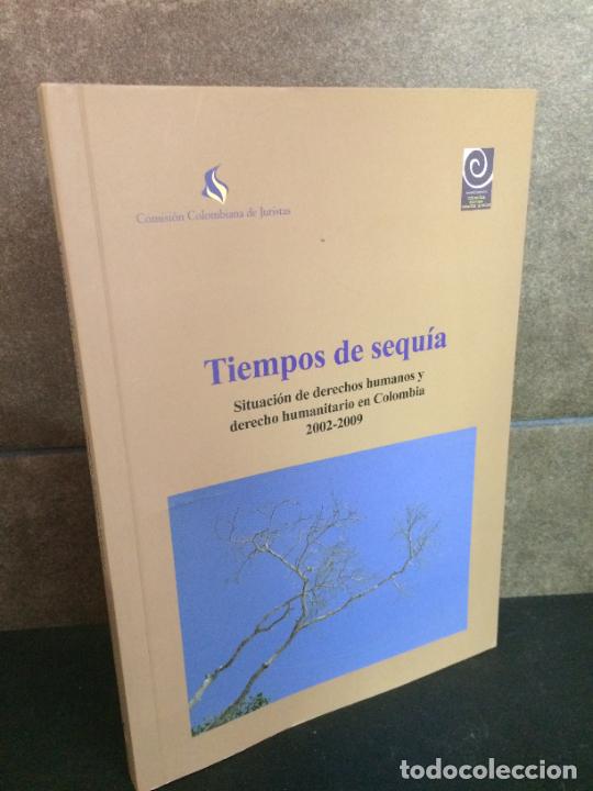 Livres: TIEMPOS DE SEQUIA: SITUACION DE DERECHOS HUMANOS Y DERECHO HUMANITARIO EN COLOMBIA 2002-2009.