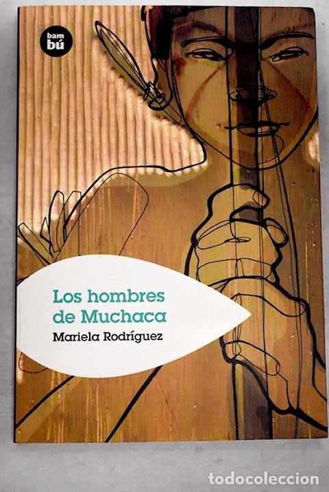 Libros: Los hombres de Muchaca.- Rodr&iacute;guez, Mariela - Foto 1