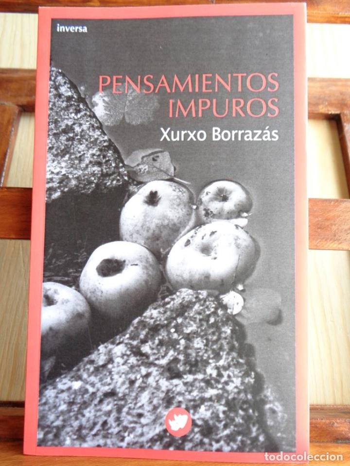 Libros: PENSAMIENTOS IMPUROS - XURXO BORRAZ&Aacute;S - Foto 1