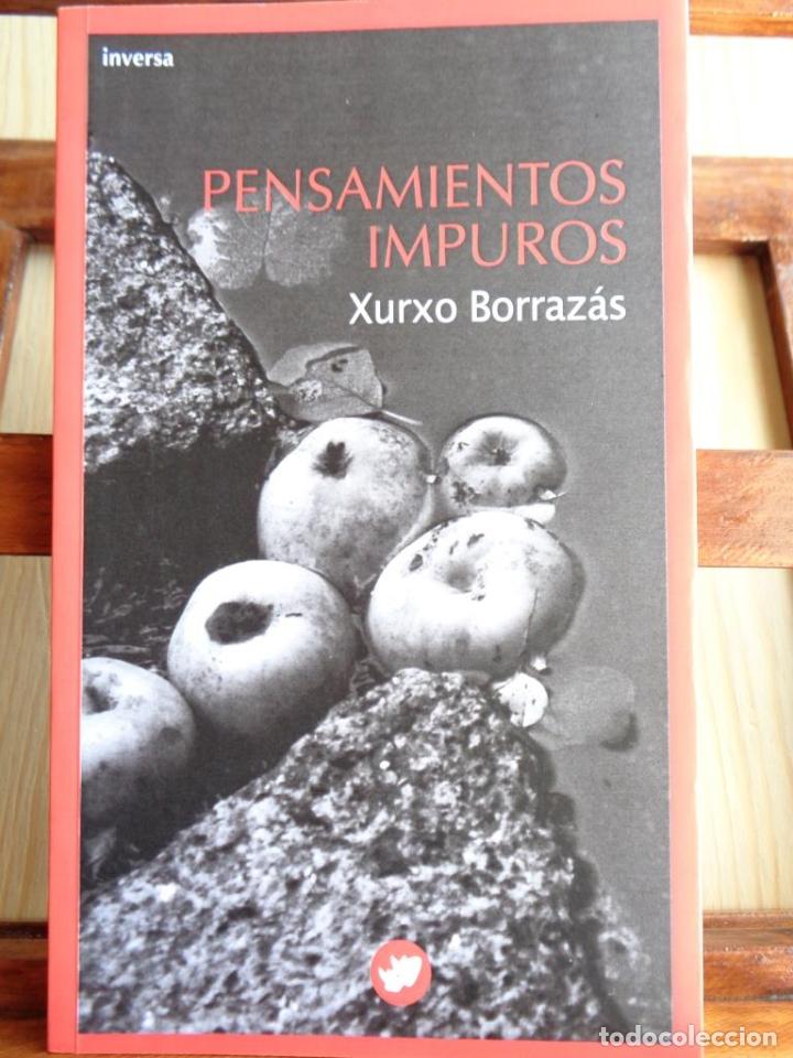 Libros: PENSAMIENTOS IMPUROS - XURXO BORRAZ&Aacute;S - Foto 1