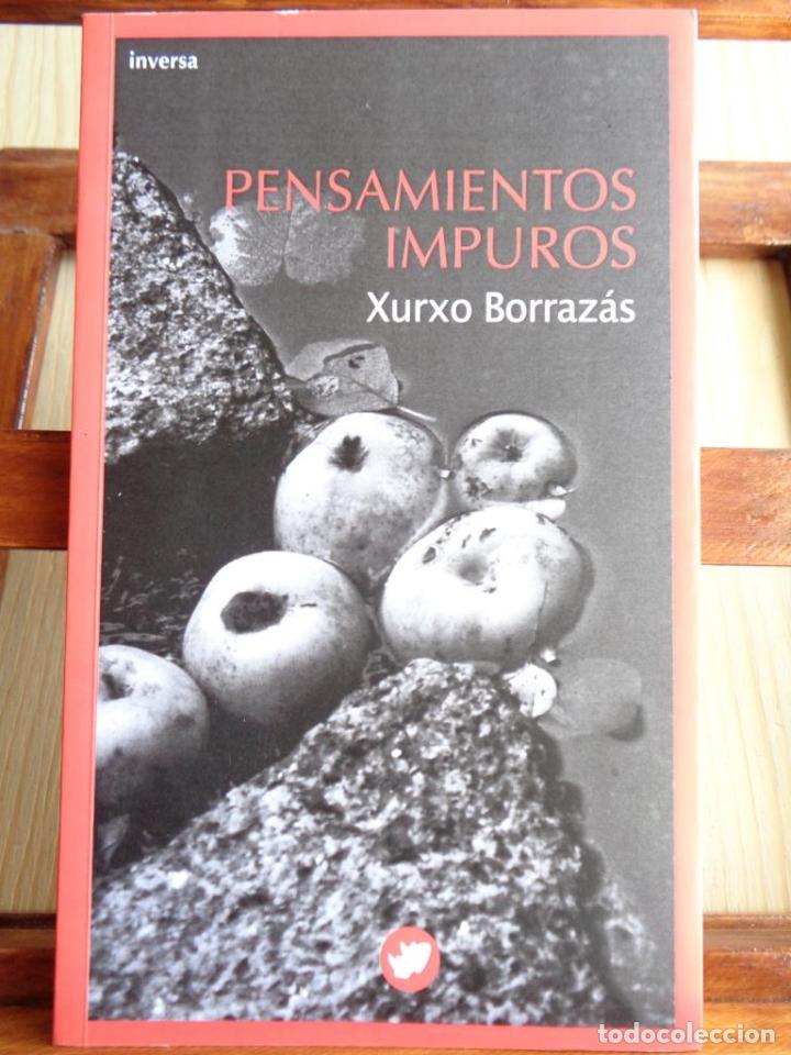 Libros: PENSAMIENTOS IMPUROS - XURXO BORRAZ&Aacute;S - Foto 1