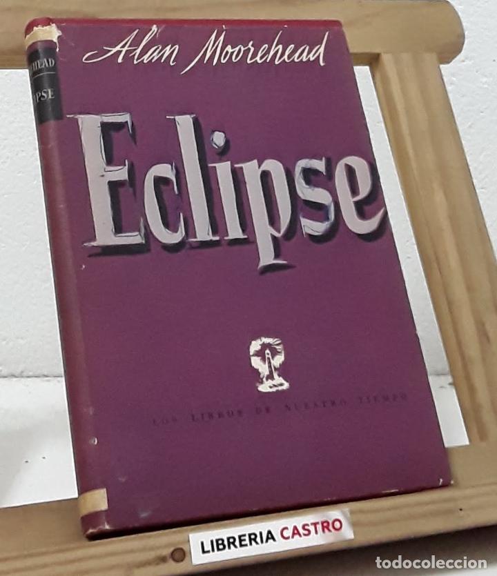 Libros: Eclipse - Alan Moorehead - Foto 1