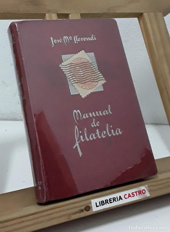 Libros: Manual de Filatelia - Jos&eacute; M&ordf; LLerendi - Foto 1