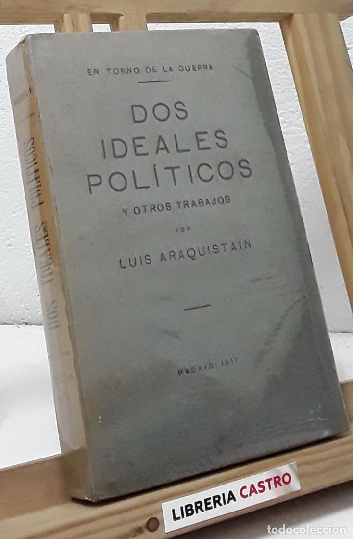 Libros: Dos ideales pol&iacute;ticos - Luis Araquistain - Foto 1