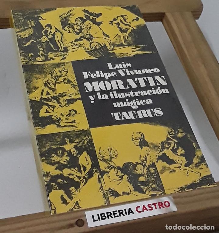 Libros: Morat&iacute;n y la ilustraci&oacute;n m&aacute;gica - Luis Felipe Vivanco - Foto 1