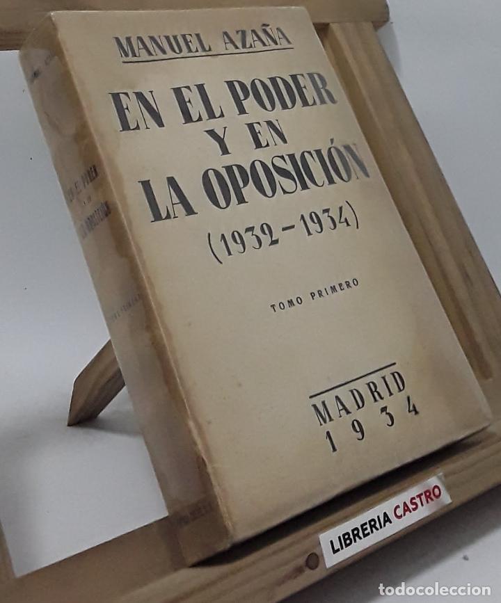 Libros: En el poder y en la oposici&oacute;n (1932-1934). Tomo primero - Manuel Aza&ntilde;a - Foto 1