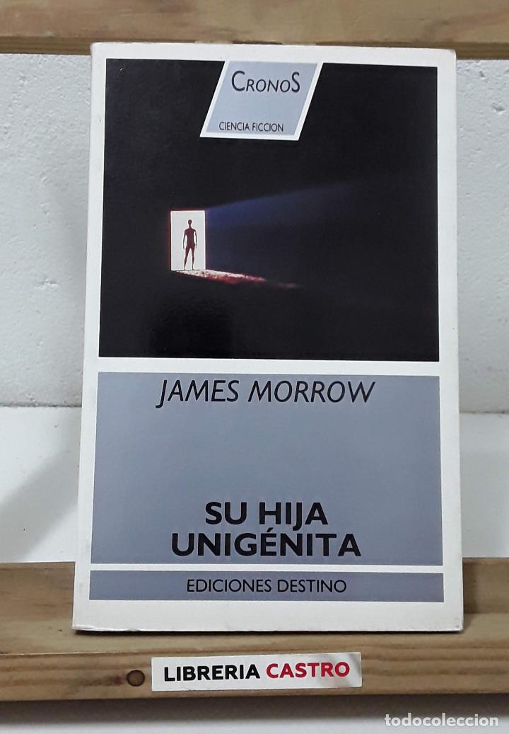 Libros: Su hija unig&eacute;nita - James Morrow - Foto 1