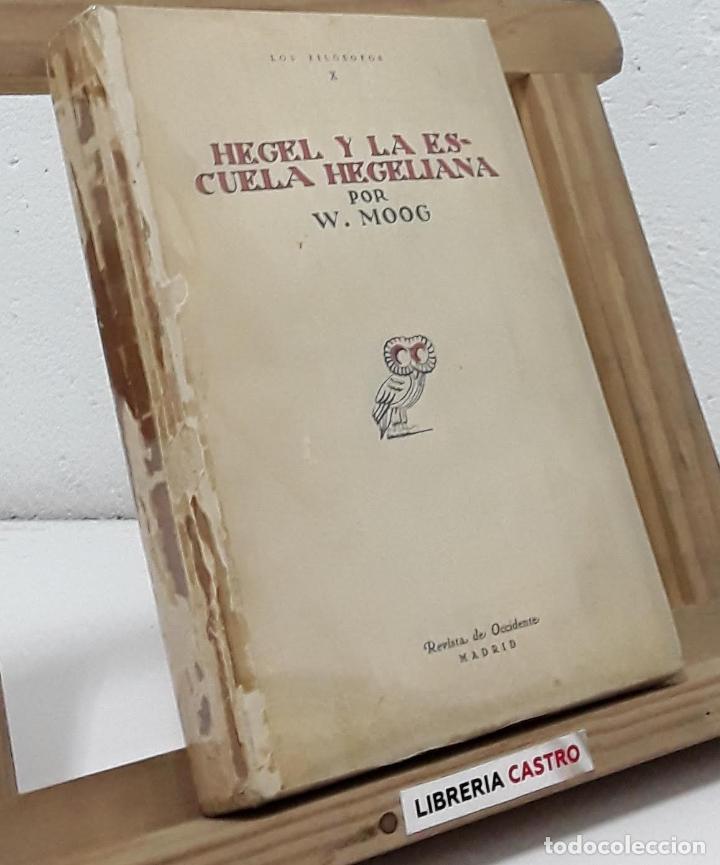 Libros: Hegel y la escuela Hegeliana - W. Moog