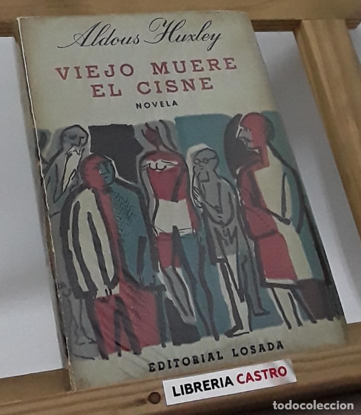 Libros: Viejo muere el cisne - Aldous Huxley - Foto 1