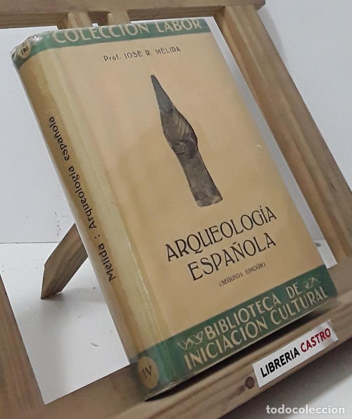 Libros: Arqueolog&iacute;a Espa&ntilde;ola - Jos&eacute; Ram&oacute;n M&eacute;lida - Foto 1
