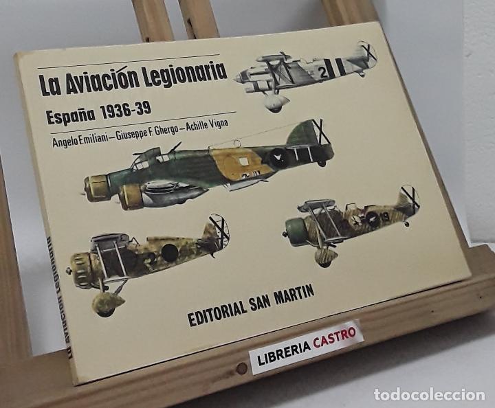 Libros: La aviaci&oacute;n legionaria. Espa&ntilde;a 1936-39 - Angelo Emiliani, Giuseppe F. Ghergo, Achille Vigna