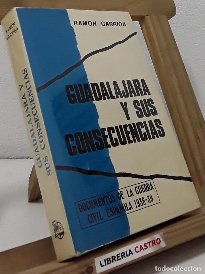 Libros: Guadalajara y sus consecuencias - Ram&oacute;n Garriga - Foto 1