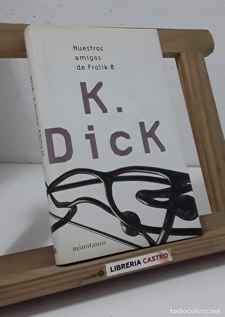 Libros: Nuestros amigos de Frolik 8 - Philip K. Dick - Foto 1