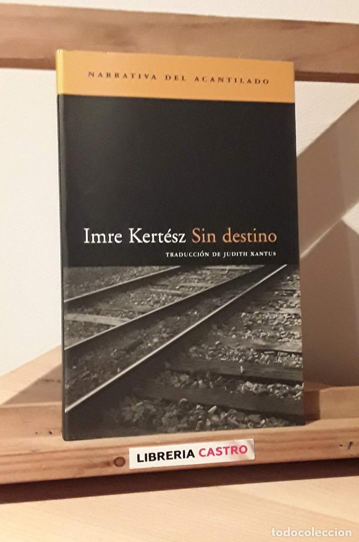 Libros: Sin destino - Imre Kert&eacute;sz - Foto 1