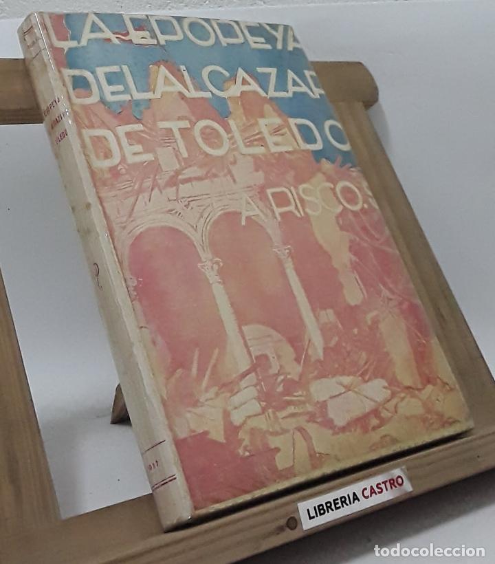 Libros: La epopeya del Alc&aacute;zar de Toledo - Alberto Risco - Foto 1
