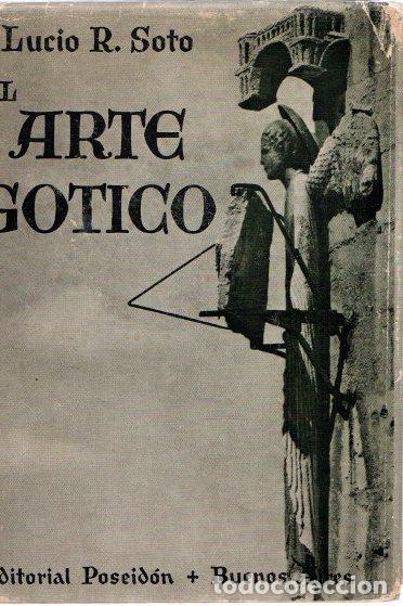 Libros: El arte g&oacute;tico - Soto, Lucio R. - Foto 1