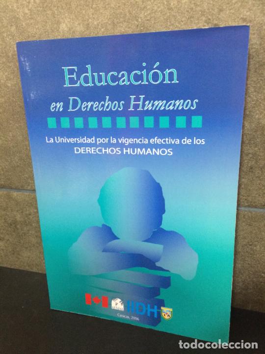 books: EDUCACION EN DERECHOS HUMANOS. LA UNIVERSIDAD POR LA VIGENCIA EFECTIVA DE LOS DERECHOS HUMANOS.