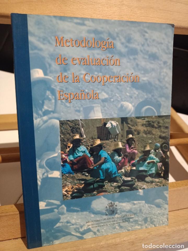 B&uuml;cher: METODOLOG&Iacute;A DE EVALUACI&Oacute;N DE LA COOPERACI&Oacute;N ESPA&Ntilde;OLA MINISTERIO DE ASUNTOS EXTERIORES 2&ordf; EDIC1998