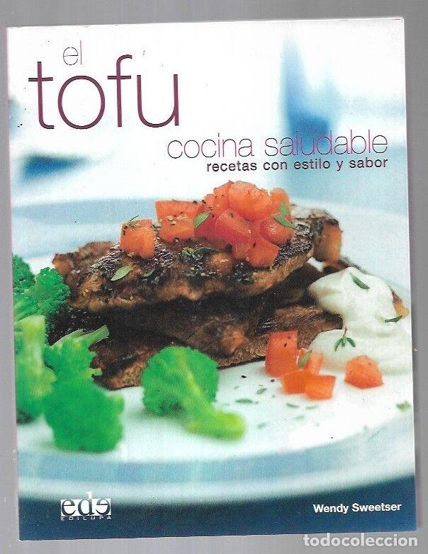 Libros: TOFU - EL. COCINA SALUDABLE. RECETAS CON ESTILO Y SABOR - SWEETSER, WENDY - Foto 2