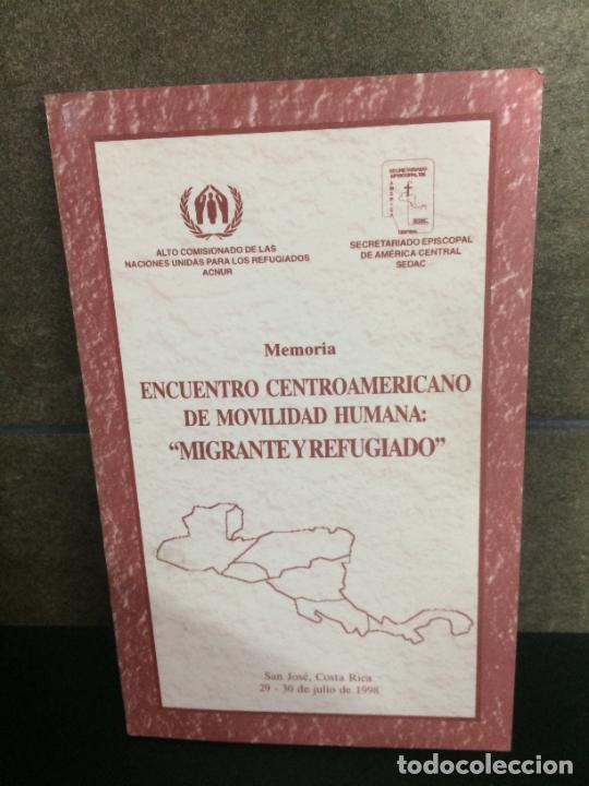 Libri di seconda mano: ENCUENTRO CENTROAMERICANO DE MOVILIDAD HUMANA: MIGRANTE REFUGIADO. MEMORIA. JUAN E. MENDEZ