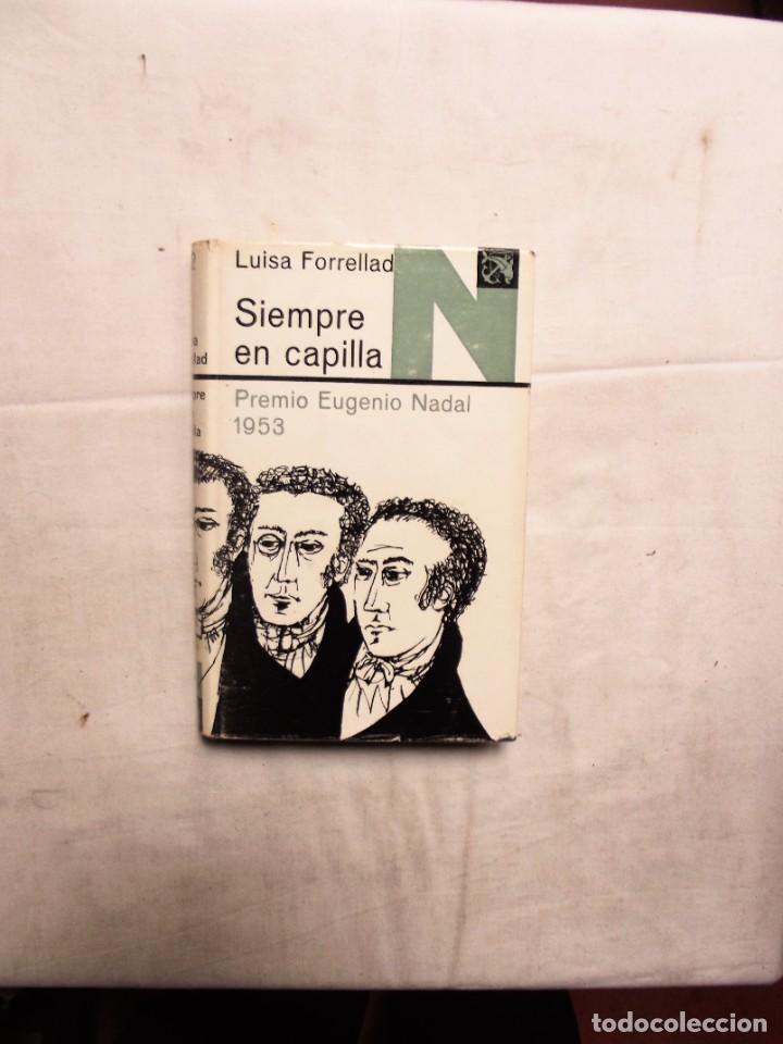 Libros: SIEMPRE EN CAPILLA DE LUISA FORRELLAD - Foto 1