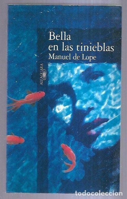 Libros: BELLA EN LAS TINIEBLAS - LOPE, MANUEL DE - Foto 2