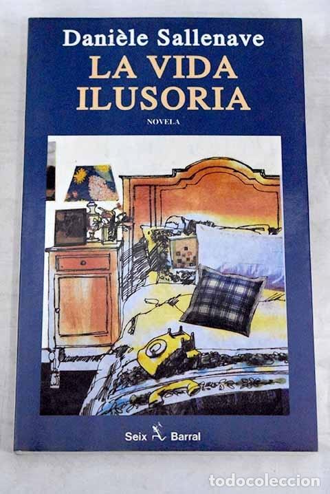 Libros: La vida ilusoria.- Sallenave, Daniele - Foto 1