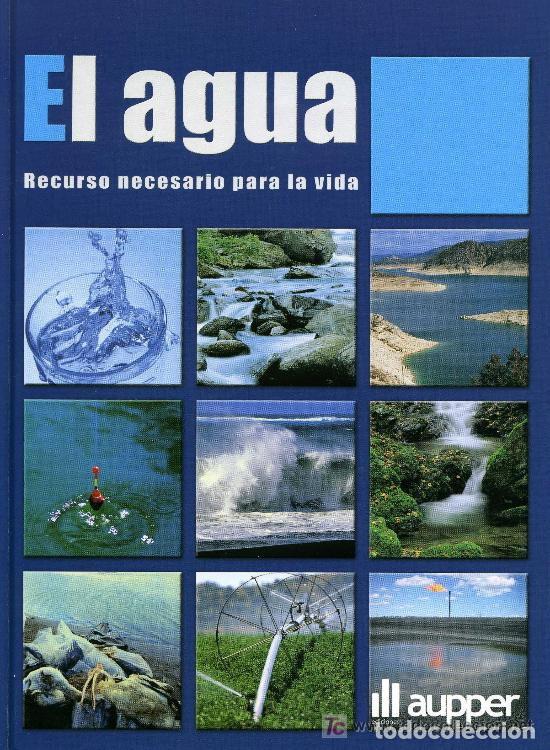 Libros: EL AGUA - RECURSO NECESARIO PARA LA VIDA - Foto 1