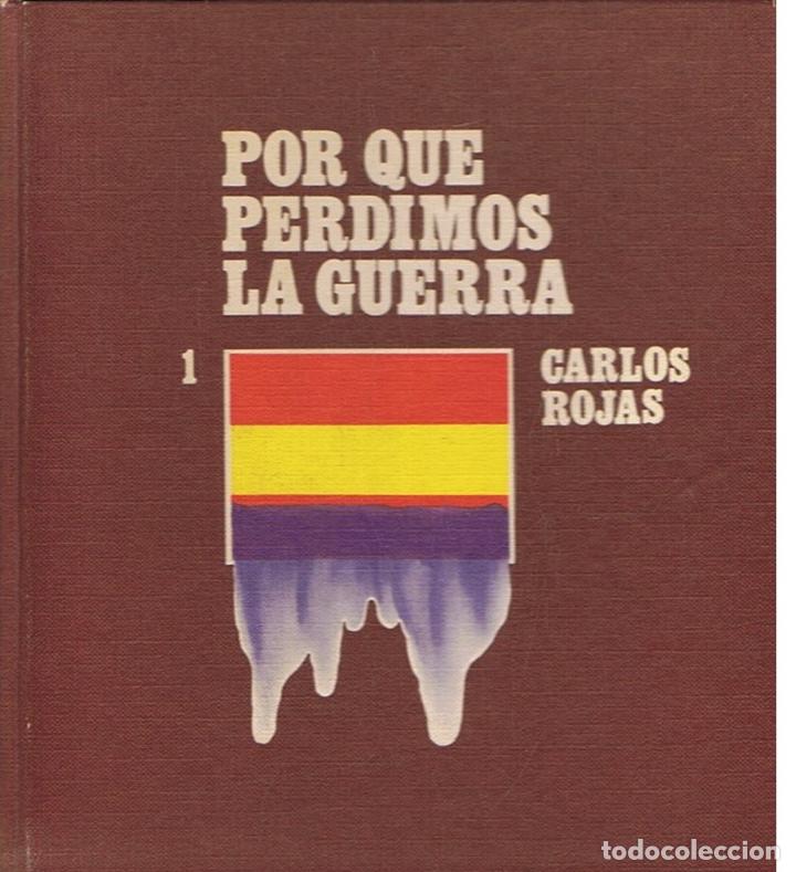 Libros: POR QUE PERDIMOS LA GUERRA. 2 Tomos. - Rojas. Carlos, - Foto 1