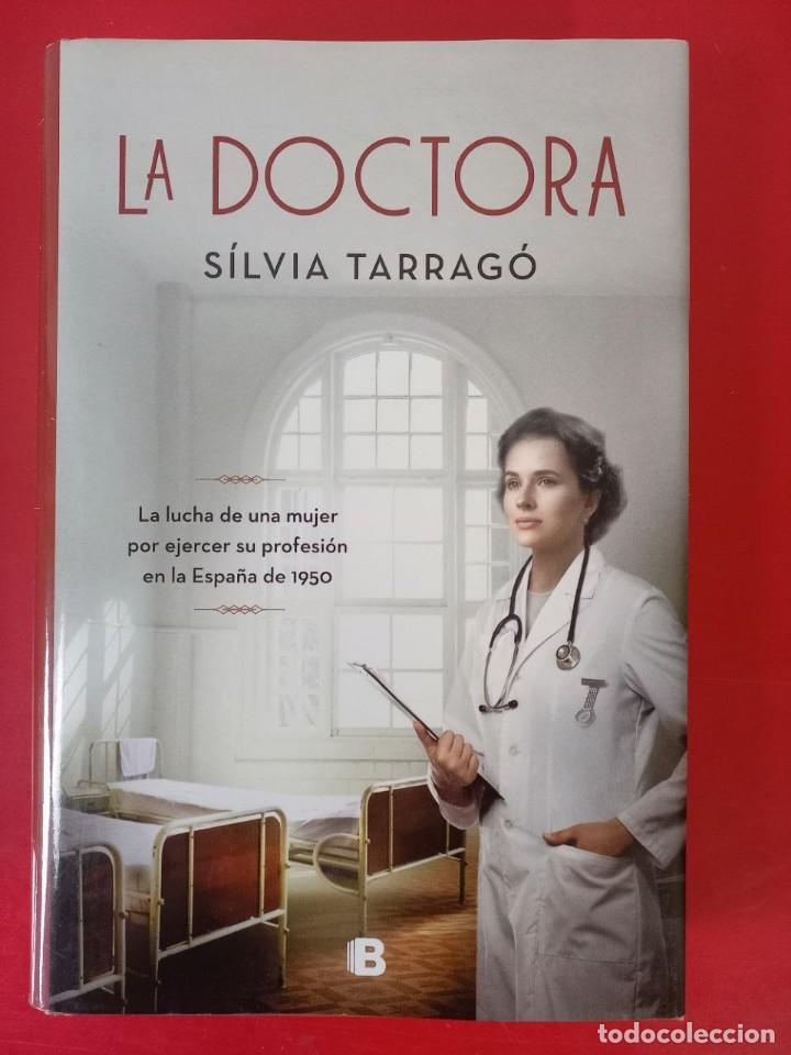 Libri di seconda mano: LA DOCTORA / SILVIA TARRAGO / LA LUCHA DE UNA MUJER POR EJERCER SU PROFESION EN LA ESPA&Ntilde;A