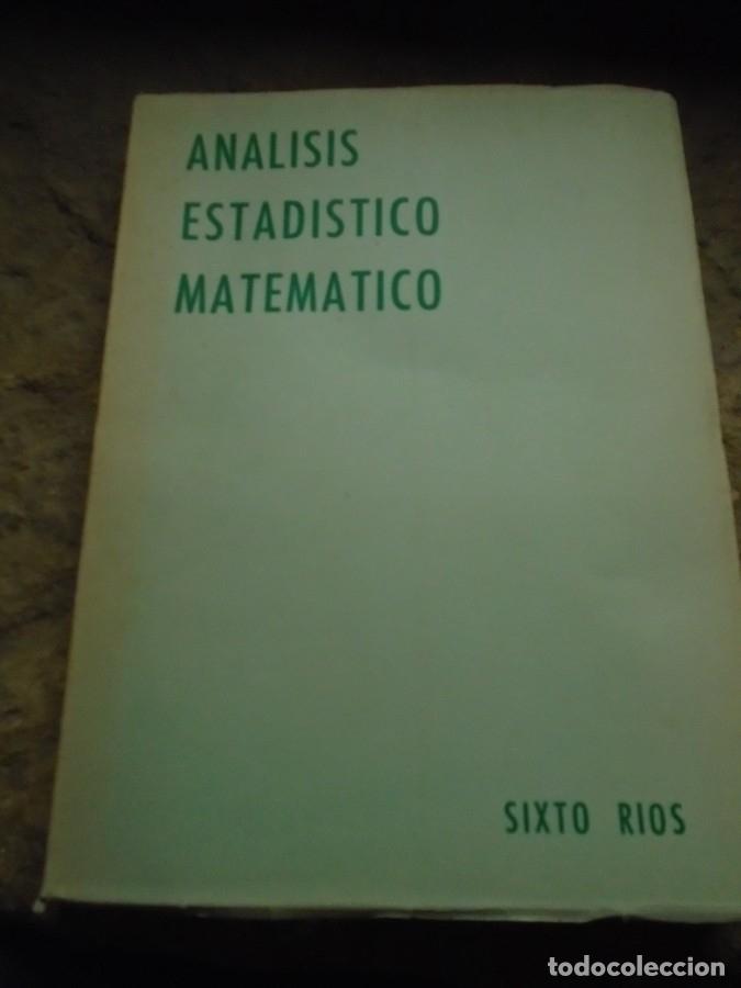 Libros: An&aacute;lisis Estad&iacute;stico-Matem&aacute;tico - Sixto R&iacute;os - Foto 1