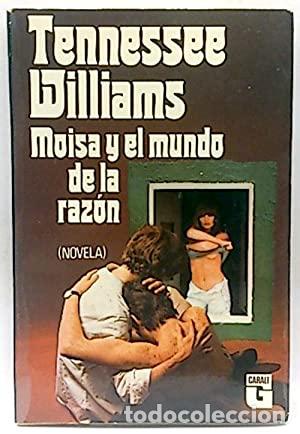 Libros: MOISA Y EL MUNDO DE LA RAZ&Oacute;N - Williams,Tennessee - Foto 1