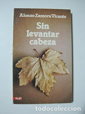 Libros: SIN LEVANTAR CABEZA - Zamora Vicente,Alonso - Foto 1