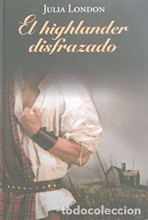 Libros: EL HIGHLANDER DISFRAZADO - London,Julia - Foto 1