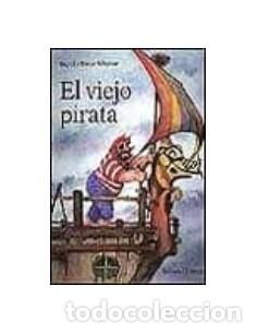 books: EL VIEJO PIRATA - Schubert,Ingrid y Dieter