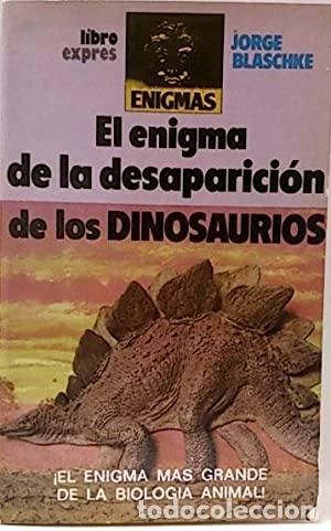 Libros: EL ENIGMA DE LA DESAPARICI&Oacute;N DE LOS DINOSAURIOS - Blaschke,Jorge - Foto 1