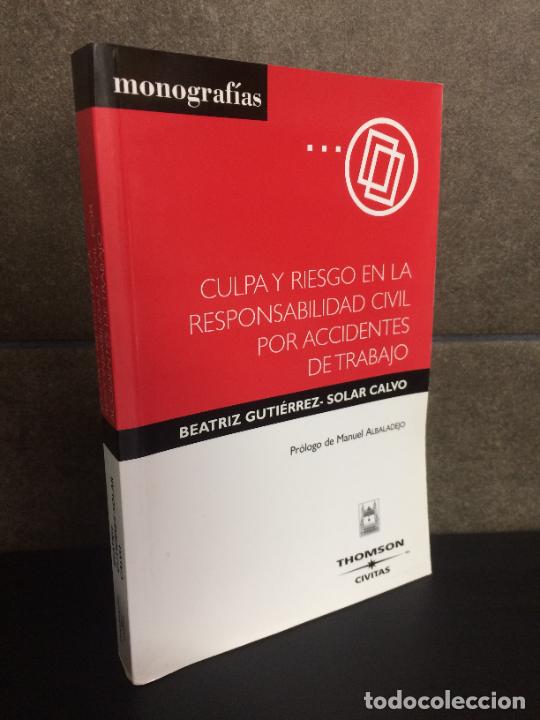 Libri di seconda mano: Beatriz Guti&eacute;rrez-Solar Calvo. Culpa y riesgo en la responsabilidad civil por accidentes de trabajo