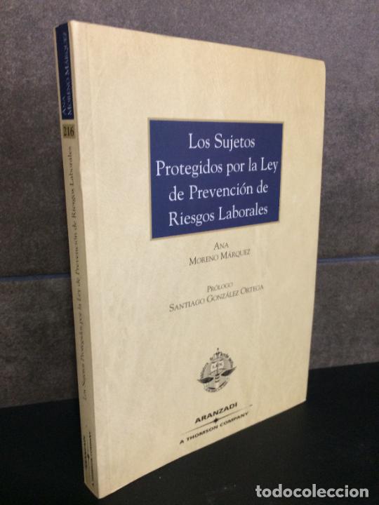 Libros: Ana Moreno M&aacute;rquez. Los Sujetos Protegidos por la Ley de Prevenci&oacute;n de Riesgos Laborales (Monograf&iacute;a