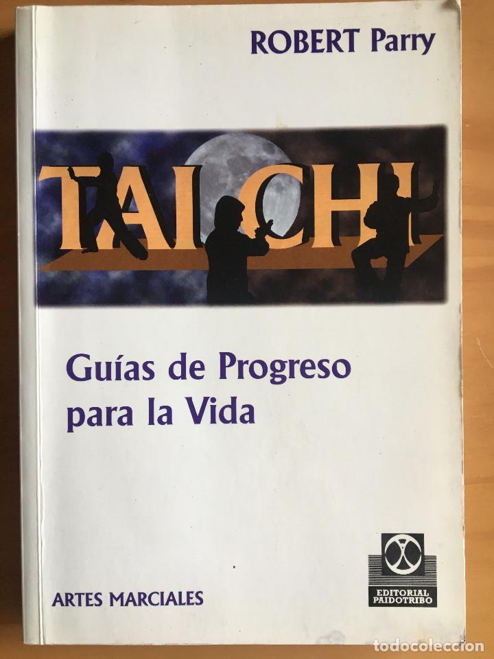 Libros: TAI CHI. GUIAS DE PROGRESO PARA LA VIDA - ROBERT PARRY - Foto 1