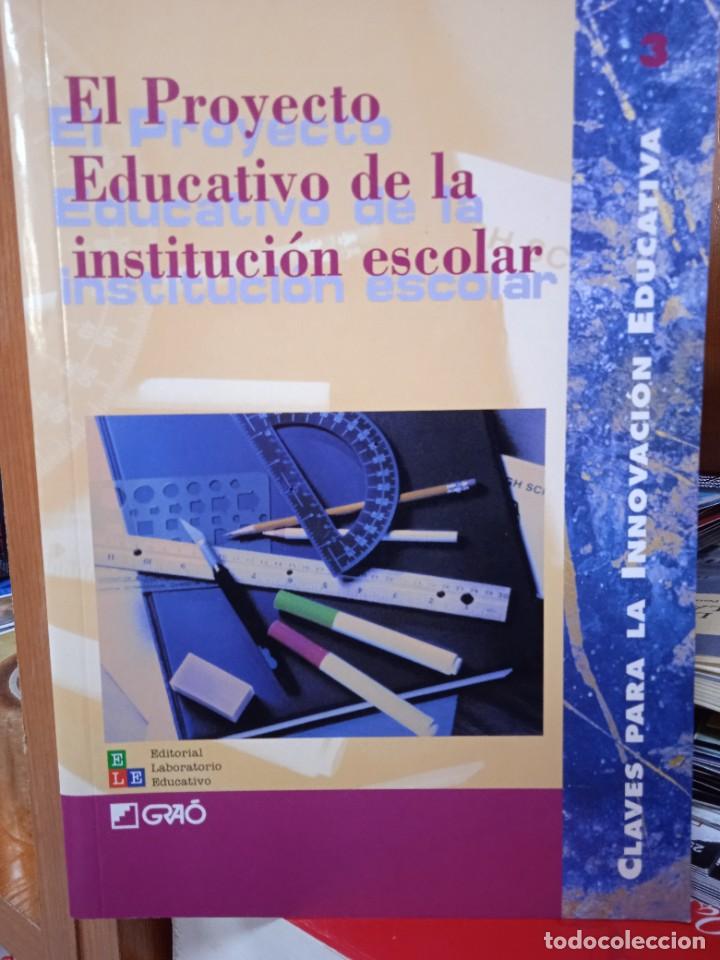 books: El proyecto educativo de la instituci&oacute;n escolar, claves innovaci&oacute;n educativa, vvaa editorial Grao
